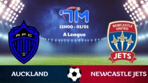 Soi kèo Auckland vs Newcastle Jets hôm nay 01/01 | Vòng 11 A League 7 Soi kèo Auckland vs Newcastle Jets