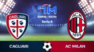 Soi kèo Cagliari vs AC Milan hôm nay 03/01 | Vòng 18 Serie A 3 Soi kèo Cagliari vs AC Milan hôm nay 03/01 | Vòng 18 Serie A