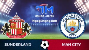 Soi kèo Sunderland vs Man City hôm nay 02/01 | Vòng 19 Ngoại hạng Anh 4 Soi kèo Sunderland vs Man City